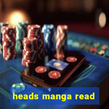 heads manga read